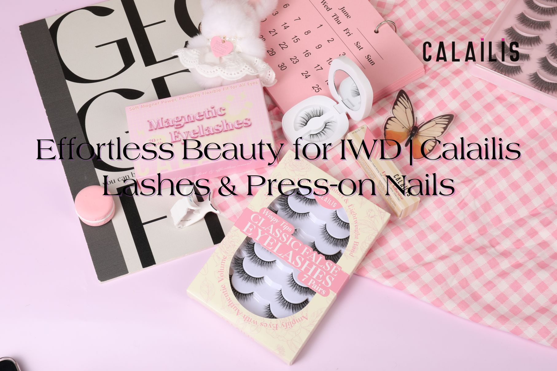 Effortless Beauty for IWD | Calailis Lashes & Press-on Nails